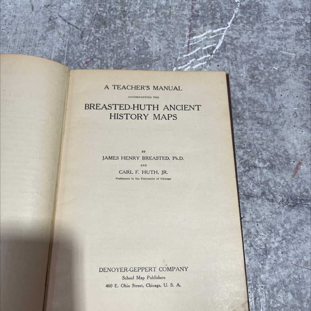 a teacher's manual accompanying the breasted-huth ancient history maps book, by james henry breasted, carl f. huth,